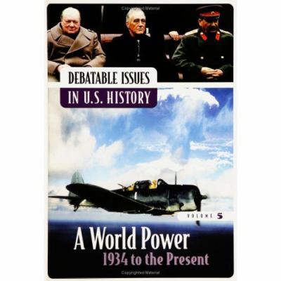 Debatable issues in U.S. history : a world of power 1934 to the present.