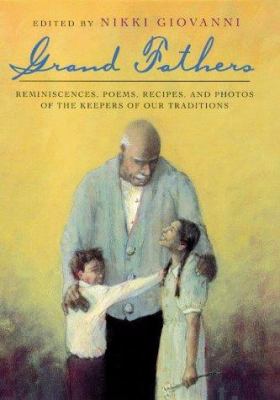 Grand fathers : reminiscences, poems, recipes and photos of the keepers of our traditions