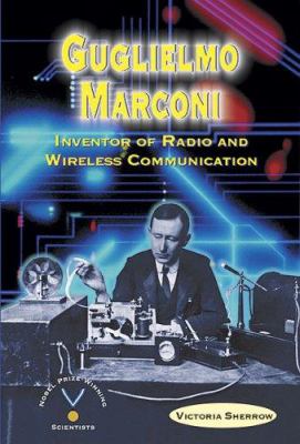 Guglielmo Marconi : inventor of radio and wireless communication