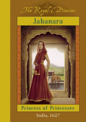 Jahanara : princess of princesses