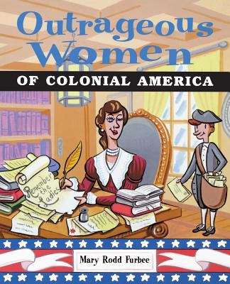 Outrageous women of colonial America