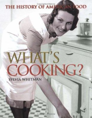 What's cooking? : the history of American food
