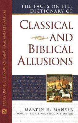 The Facts On File dictionary of classical and biblical allusions