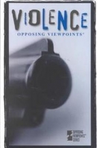 Violence : opposing viewpoints