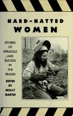 Hard-hatted women : stories of struggle and success in the trades