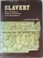 Slavery: From the rise of Western civilization to the Renaissance.