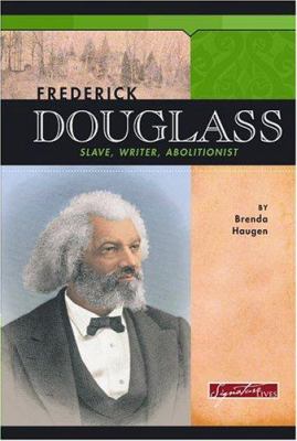 Frederick Douglass : slave, writer, abolitionist