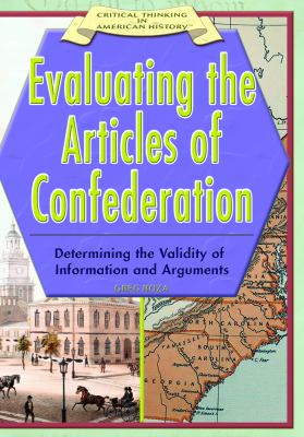 Evaluating the Articles of Confederation : determining the validity of information and arguments