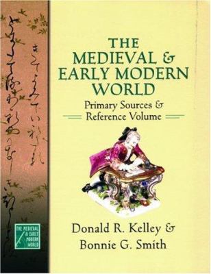 The medieval & early modern world : primary sources and reference volume