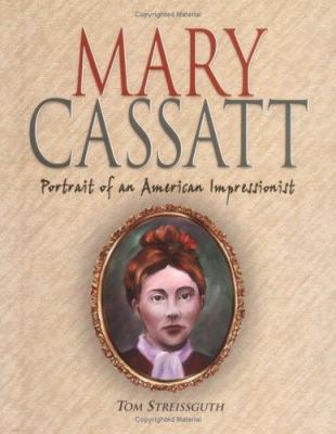 Mary Cassatt : portrait of an American impressionist