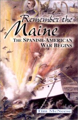 Remember the Maine! : the Spanish-American War begins