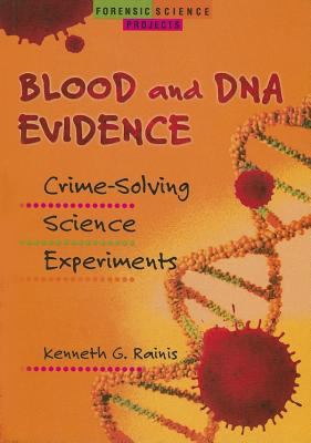 Blood and DNA evidence : crime-solving science experiments