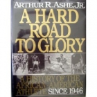 A hard road to glory : a history of the African-American athlete, 1946-1986