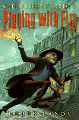 Skulduggery Pleasant : playing with fire