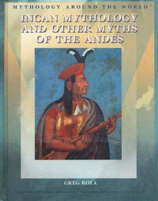 Incan mythology and other myths of the Andes