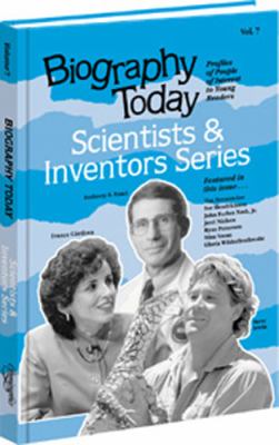 Biography today. : profiles of people of interest to young readers. Volume 7 : Scientists & inventors series.