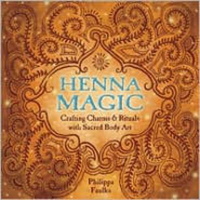 Henna magic : crafting charms & rituals with sacred body art