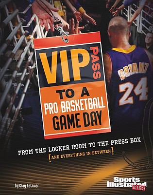 VIP pass to a pro basketball game day : from the locker room to the press box (and everything in between)