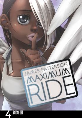 Maximum ride: the manga : Vol. 4. 4] /