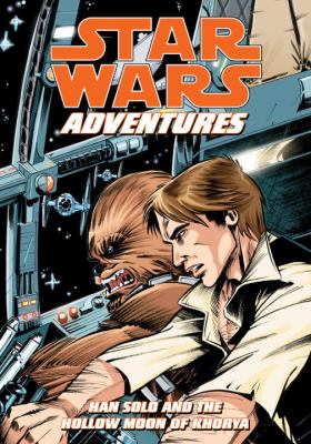 Star Wars adventures : Han Solo and the hollow moon of Khorya