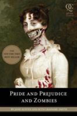 Pride and prejudice and zombies : the classic regency romance--now with ultraviolent zombie mayhem