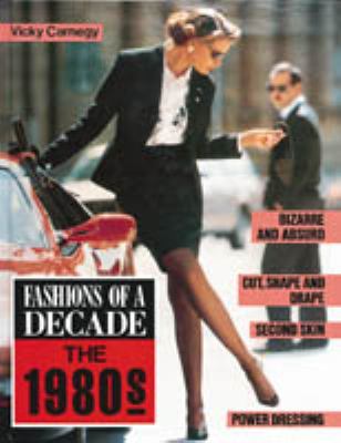 Fashions of a decade. The 1980s /