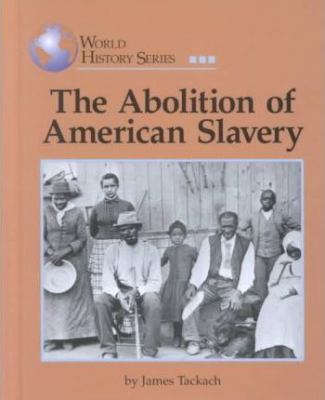 The abolition of American slavery
