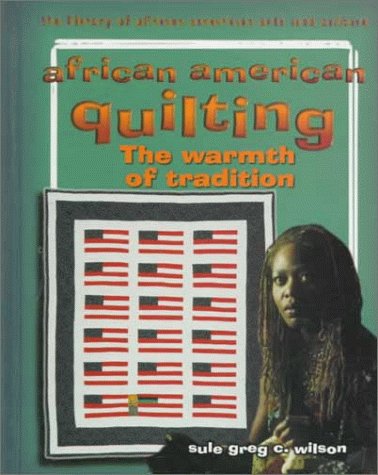 African American quilting : the warmth of tradition
