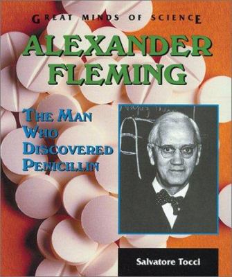 Alexander Fleming : the man who discovered penicillin