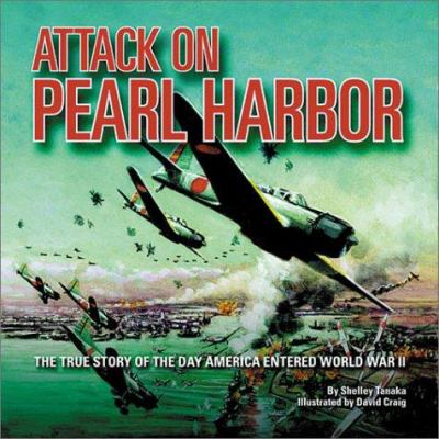 Attack on Pearl Harbor : the true story of the day America entered World War II