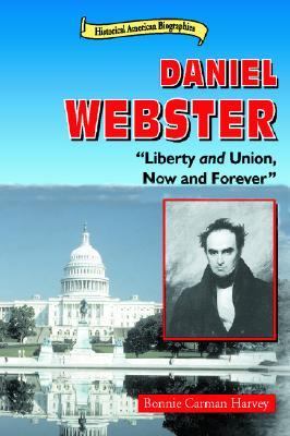 Daniel Webster : "liberty and union, now and forever"
