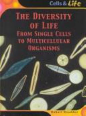 The diversity of life : from single cells to multicellular organization