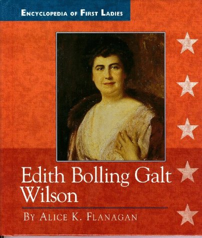 Edith Bolling Galt Wilson, 1872-1961