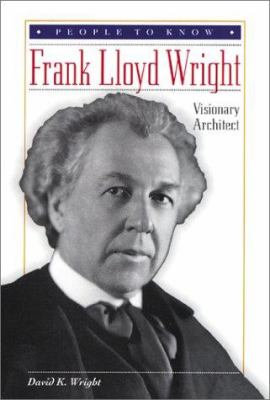 Frank Lloyd Wright : visionary architect