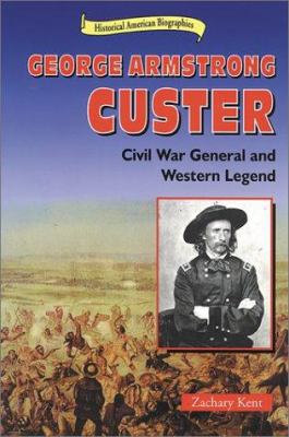 George Armstrong Custer : Civil War general and western legend