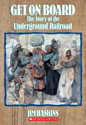 Get on board : the story of the Underground Railroad