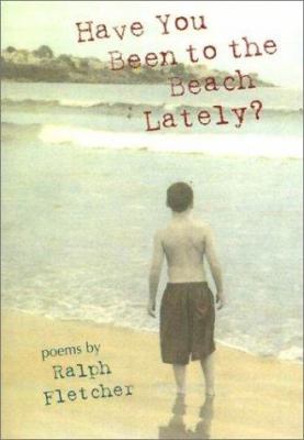 Have you been to the beach lately? : poems