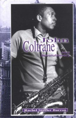 John Coltrane : jazz revolutionary