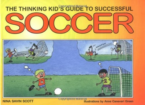 The thinking kid's guide to successful soccer