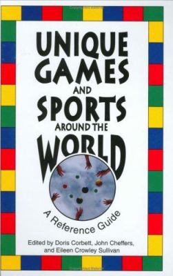 Unique games and sports around the world : a reference guide