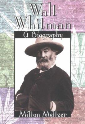 Walt Whitman : a biography