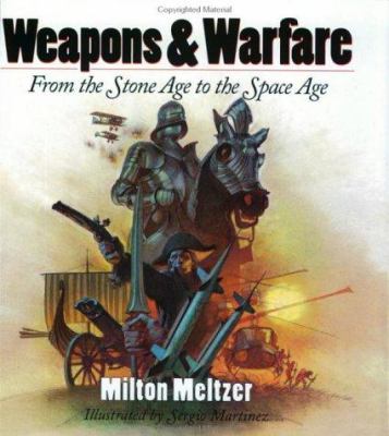 Weapons & warfare : from the stone age to the space age