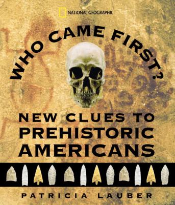 Who came first : new clues to prehistoric Americans