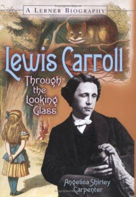 Lewis Carroll : through the looking glass