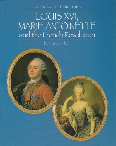 Louis XVI, Marie Antoinette, and the French Revolution