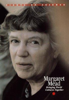 Margaret Mead : bringing world cultures together