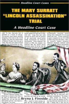 The Mary Surratt "Lincoln assassination" trial : a headline court case