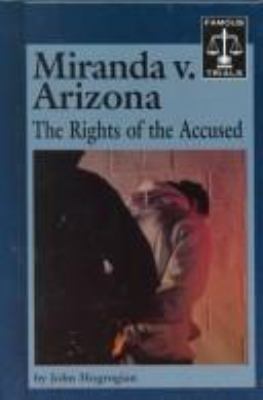 Miranda v. Arizona : the rights of the accused