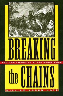 Breaking the chains : African-American slave resistance