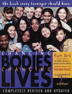 Changing bodies, changing lives : a book for teens on sex and relationships